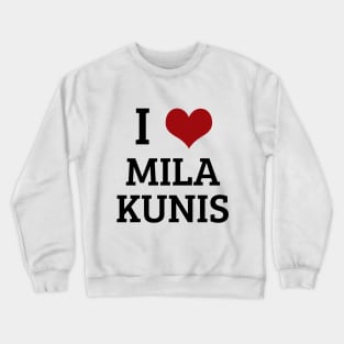 I Heart Mila Kunis Crewneck Sweatshirt